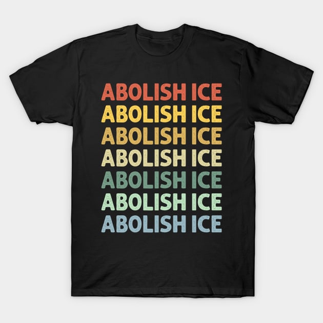 Abolish Ice T-Shirt by Naumovski